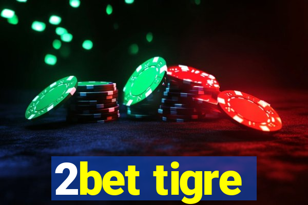 2bet tigre